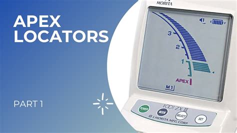 apex locators news|An overview of electronic apex locators: part 1 .